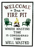 Wasting Time Fire Pit Sign